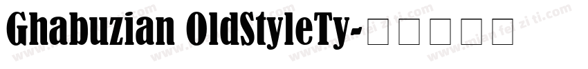 Ghabuzian OldStyleTy字体转换